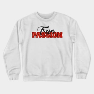 True Passion Crewneck Sweatshirt